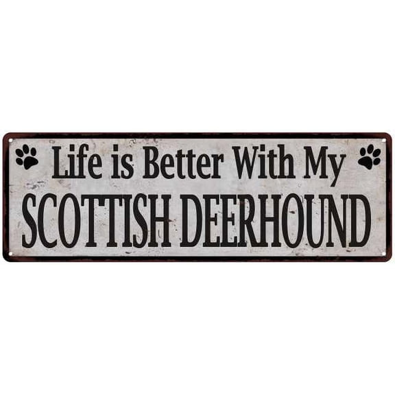 Life is Better with My SCOTTISH DEERHOUND Rustic Dog Sign 8x24 Sign 108240060345