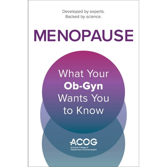 Menopause: What Your Ob-GYN Wants You to Know, (Paperback)