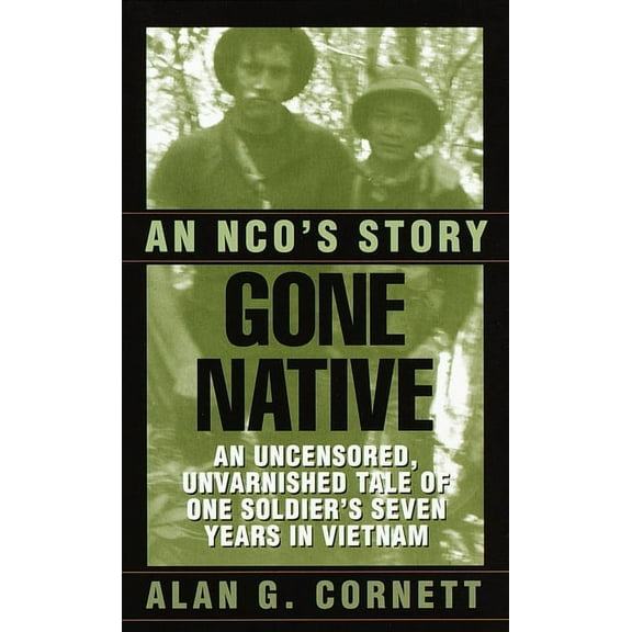 Gone Native: An Nco's Story, (Paperback)