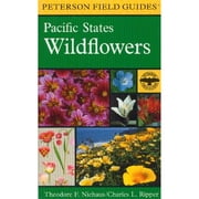 A Field Guide to Pacific States Wildflowers: Washington, Oregon, California and Adjacent Areas (Paperback) by Roger Tory Peterson, Mariner Books, Theodore F Niehaus