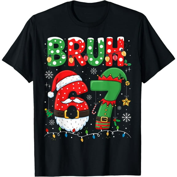 Bruh 67 Six Seven 6 7 Meme Christmas Funny T-Shirt Shirts