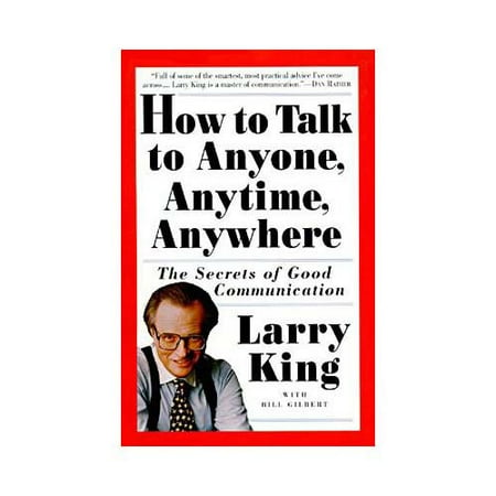 How to Talk to Anyone, Anytime, Anywhere: The Secrets of Good Conversation