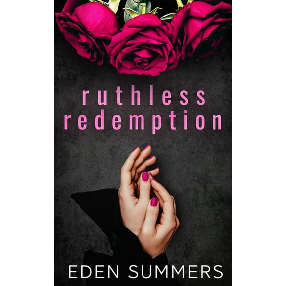 Ruthless Redemption (Paperback) by Eden Summers