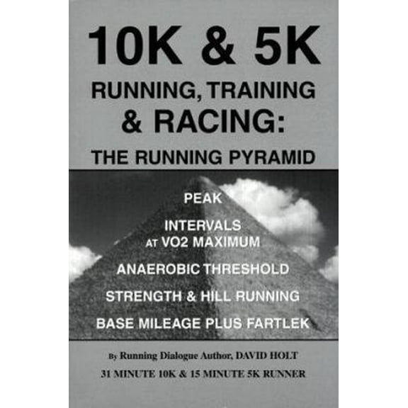 Pre-Owned 10K & 5K Running, Training & Racing: The Running Pyramid (Paperback) 0965889718 9780965889711