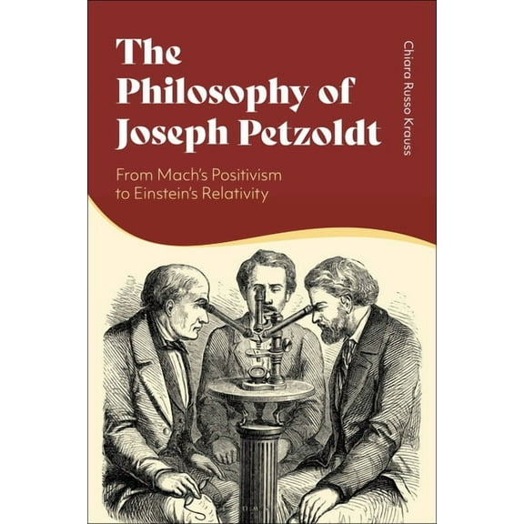 The Philosophy of Joseph Petzoldt: From Mach's Positivism to Einstein's Relativity, (Paperback)