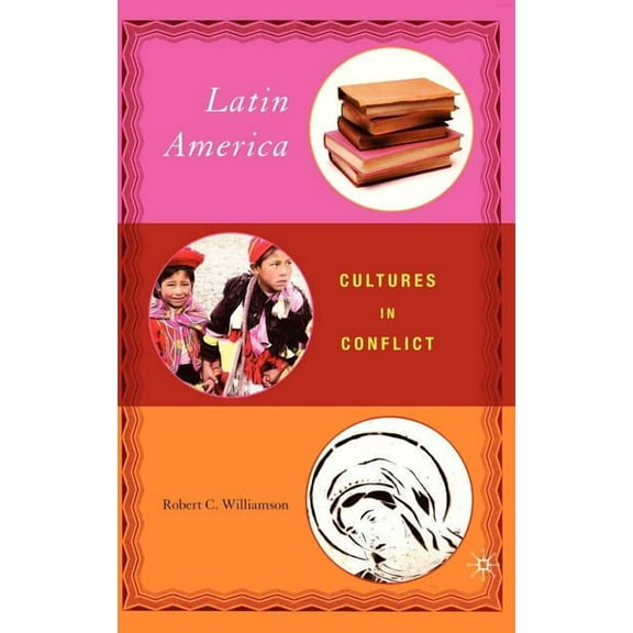 Latin America: Cultures in Conflict, (Hardcover)