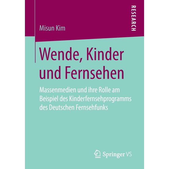 Wende, Kinder Und Fernsehen: Massenmedien Und Ihre Rolle Am Beispiel Des Kinderfernsehprogramms Des Deutschen Fernsehfun, (Paperback)