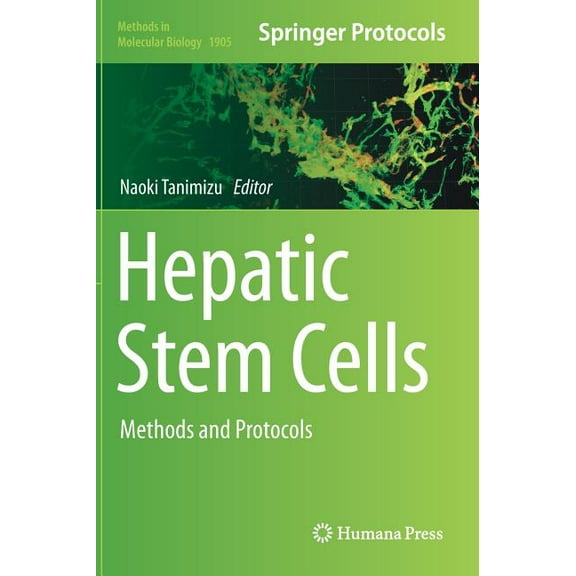 Methods in Molecular Biology Hepatic Stem Cells: Methods and Protocols, Book 1905, (Hardcover)