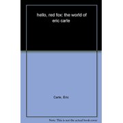 Pre-Owned hello, red fox: the world of eric carle (Hardcover) 1442473053 9781442473058