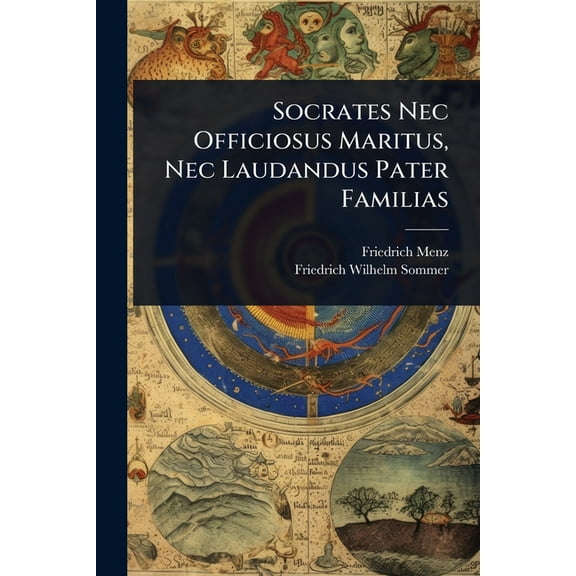 Socrates Nec Officiosus Maritus, Nec Laudandus Pater Familias, (Paperback)