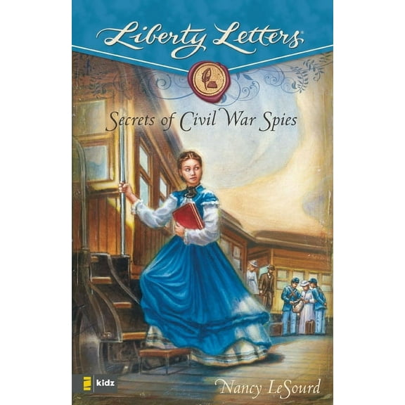 Liberty Letters The Secrets of Civil War Spies, (Paperback)
