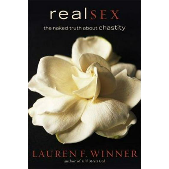 Pre-Owned Real Sex: The Naked Truth about Chastity (Hardcover) 158743069X 9781587430695