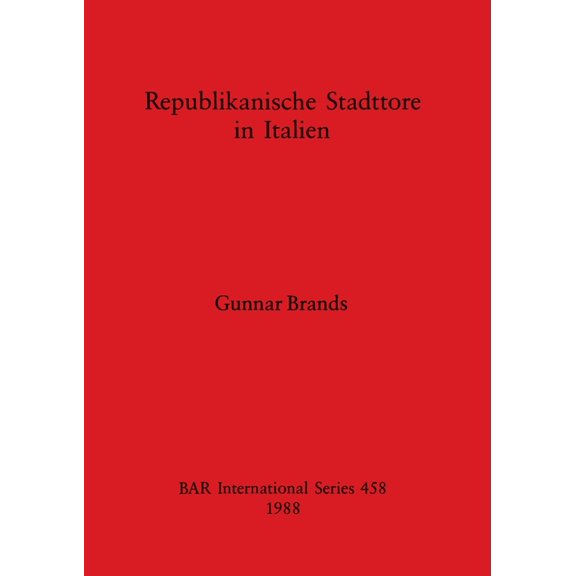 BAR International: Republikanische Stadttore in Italien (Paperback)