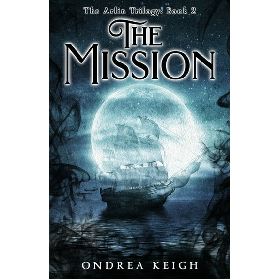 The Arlin Trilogy The Mission, Book 2, (Paperback)