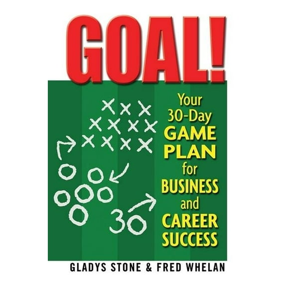 Goal!: Your 30-Day Game Plan for Business and Career Success (Paperback)