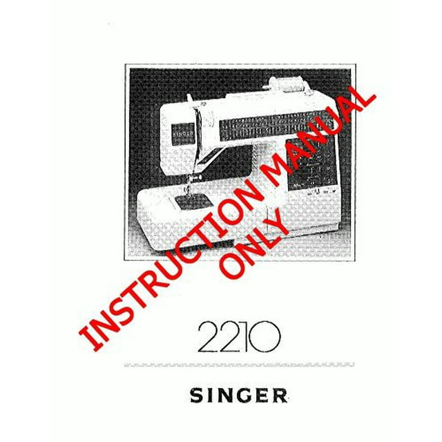 Singer 2210ATHENA Sewing Machine/Embroidery/Serger Owners Manual