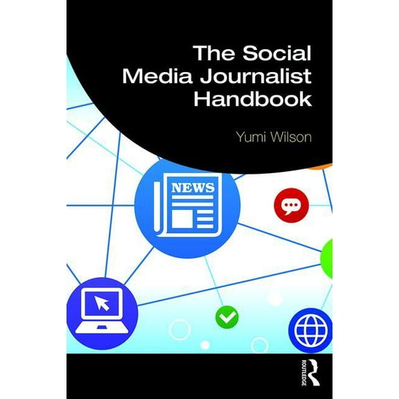 The Social Media Journalist Handbook, (Paperback)