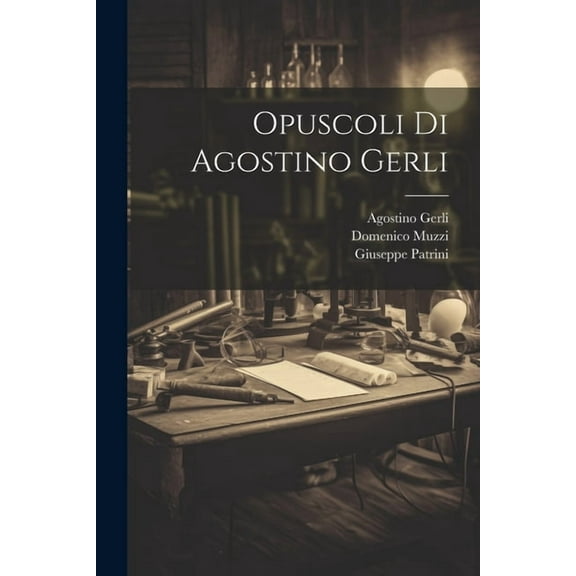 Opuscoli di Agostino Gerli (Paperback)