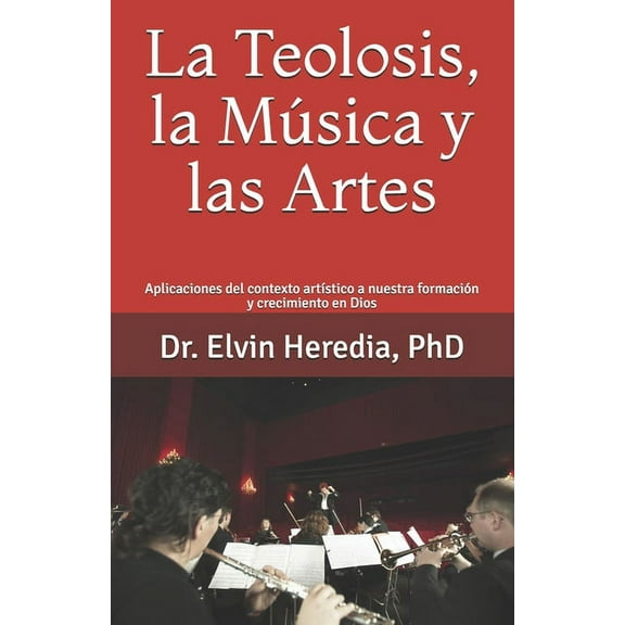 La Teolosis, La Música Y Las Artes (Paperback)