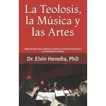 La Teolosis, La Música Y Las Artes (Paperback)