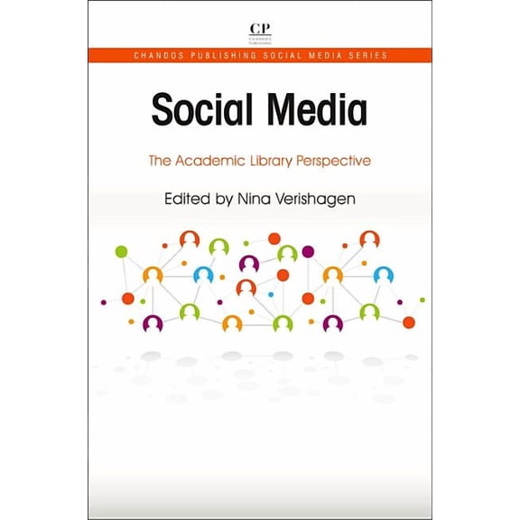 Chandos Publishing Social Media Social Media: The Academic Library Perspective, (Paperback)