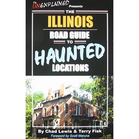 The Illinois Road Guide to Haunted Locations