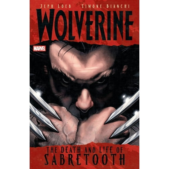 Wolverine: The Death and Life of Sabretooth, (Paperback)