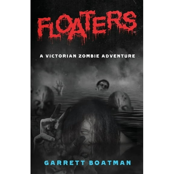 Floaters: A Victorian Zombie Adventure, (Paperback)