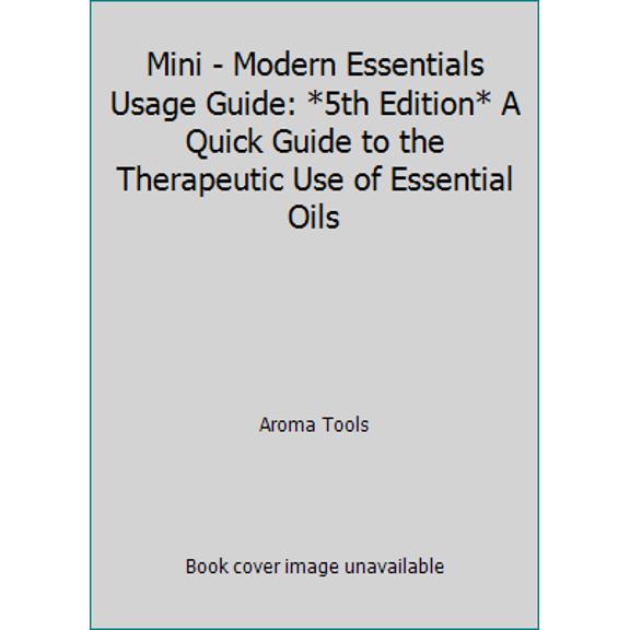 Pre-Owned Mini - Modern Essentials Usage Guide: *5th Edition* A Quick Guide to the Therapeutic Use of Essential Oils (Unknown) 1937702103 9781937702106