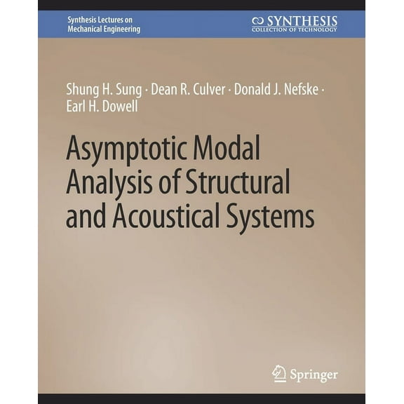 Synthesis Lectures on Mechanical Enginee Asymptotic Modal Analysis of Structural and Acoustical Systems, (Paperback)