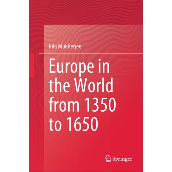 Europe in the World from 1350 to 1650, (Hardcover)
