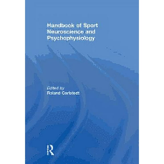Handbook of Sport Neuroscience and Psychophysiology (Hardcover)