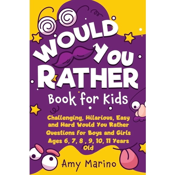 Amy Marino: Would You Rather Book for Kids, (Paperback)