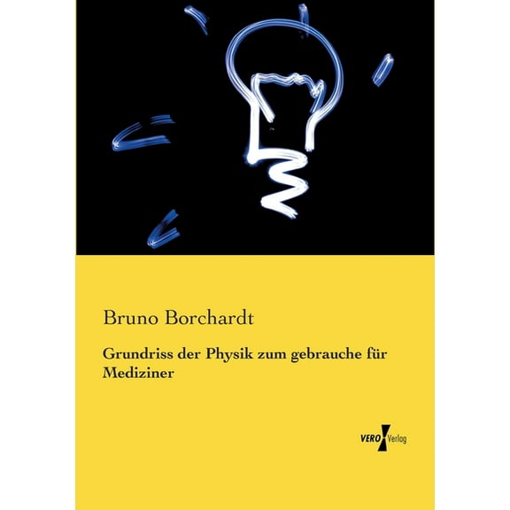 Grundriss der Physik zum gebrauche fÃ¼r Mediziner, (Paperback)