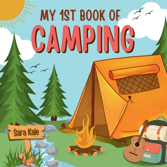 My 1st Book of Camping: An Exciting Kids' Guide to Outdoor Adventures, Nature exploration, Camping Book for Kids, (Paperback)