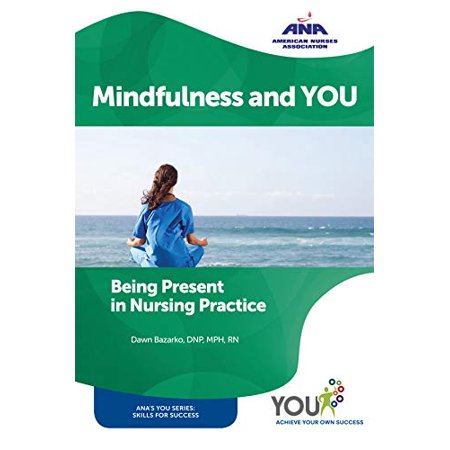 Pre-Owned Mindfulness and You: Being Present in Nursing Practice 9781558105638 1558105638 Paperback First Edition edition