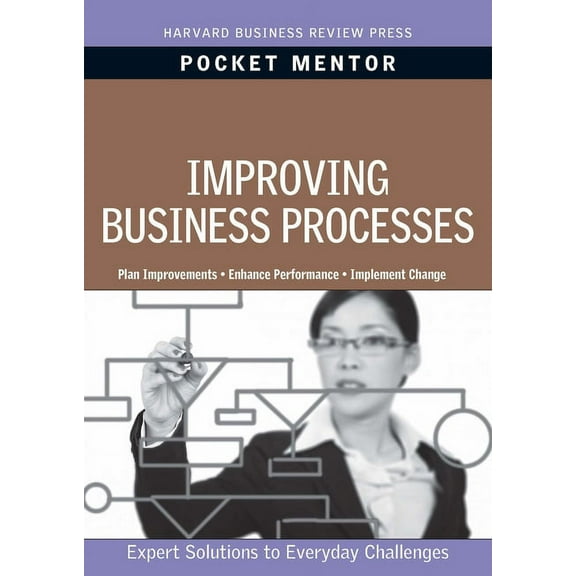 Pocket Mentor Improving Business Processes: Expert Solutions to Everyday Challenges, (Paperback)