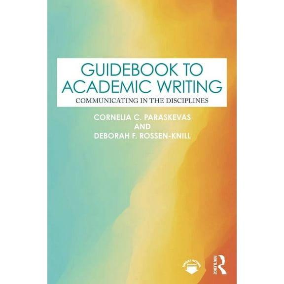 Guidebook to Academic Writing: Communicating in the Disciplines, (Paperback)
