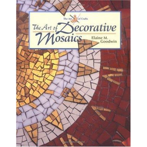 Pre-Owned The Art of Decorative Mosaics (The Art of Crafts) (Hardcover) 186126206X 9781861262066