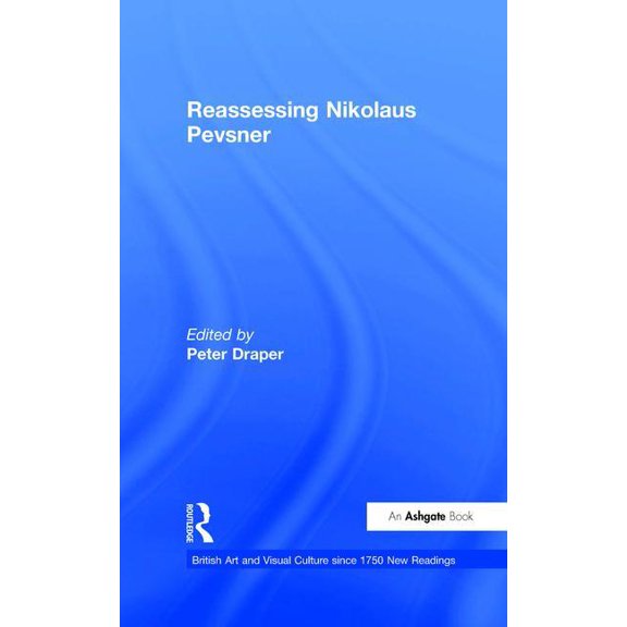 British Art and Visual Culture Since 175 Reassessing Nikolaus Pevsner, (Hardcover)