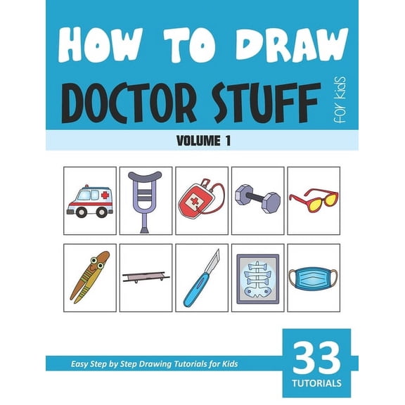 How to Draw Doctor Stuff for Kids - Volume 1, (Paperback)