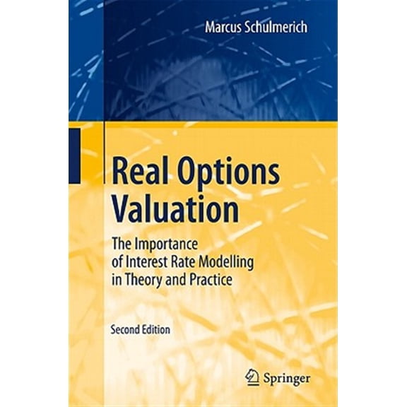 Pre-Owned Real Options Valuation: The Importance of Interest Rate Modelling in Theory and Practice, (Hardcover)
