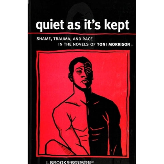Pre-Owned Quiet as It's Kept: Shame, Trauma, and Race in the Novels of Toni Morrison (Paperback) 0791444244 9780791444245