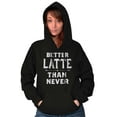 thumbnail image 5 of Better Latte Than Never Coffee Hoodie Sweatshirt Women Brisco Brands S, 5 of 6
