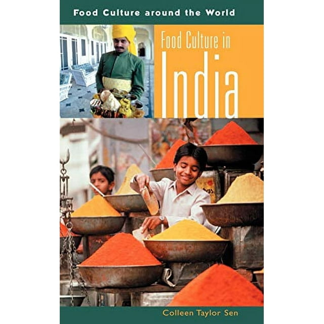 Culture Alimentaire en Inde (Culture Alimentaire dans le Monde)