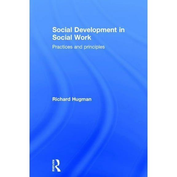Social Development in Social Work: Practices and Principles, (Hardcover)