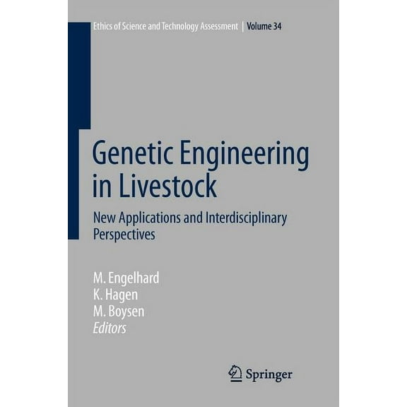 Ethics of Science and Technology Assessm Genetic Engineering in Livestock: New Applications and Interdisciplinary Perspectives, Book 34, (Paperback)