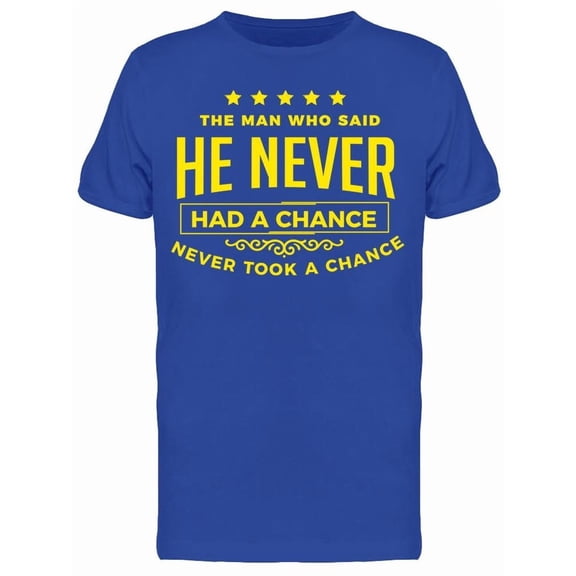 Had A Chance Tee Men's -Image by Shutterstock Men's T-shirt