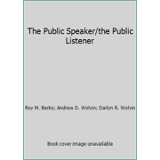 The Public Speaker/the Public Listener, Used [Paperback]
