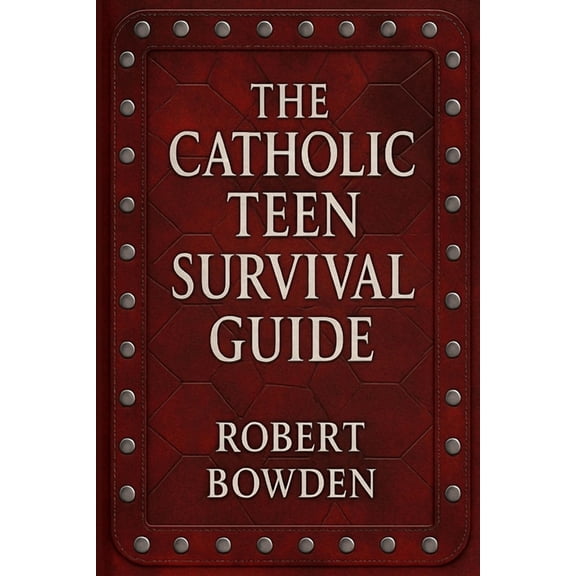 The Catholic Teen Survival Guide, (Paperback)